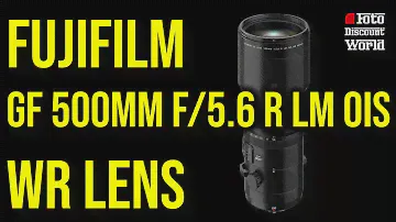 Fujifilm GF 500mm f5.6 R LM OIS WR Lens: REVIEW - FOTO DISCOUNT WORLD